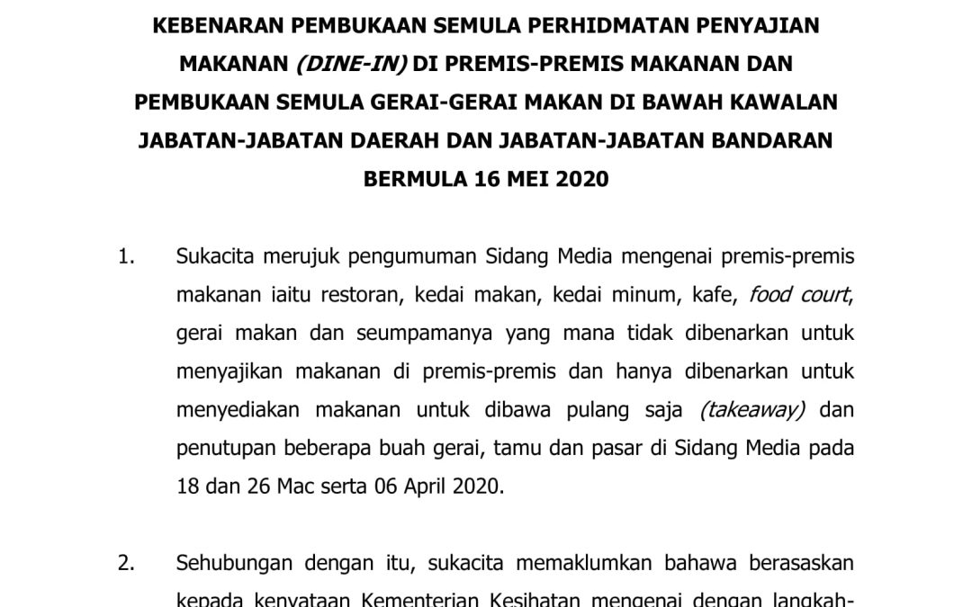 Kebenaran Pembukaan Semula Perhidmatan Penyajian Makanan (Dine-In) Di Premis-Premis Makanan Dan Pembukaan Semula Gerai-Gerai Makan Di Bawah Kawalan Jabatan-Jabatan Daerah Dan Jabatan-Jabatan Bandaran Bermula 16 Mei 2020